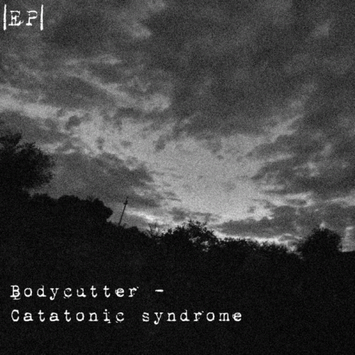 Bodycutter : Catatonic Syndrome